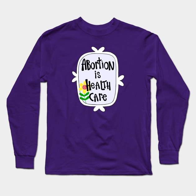 Abortion is... [3] Long Sleeve T-Shirt by Jen Talley Design